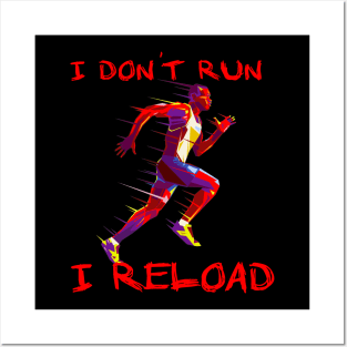 I dont run i Reload Running Posters and Art